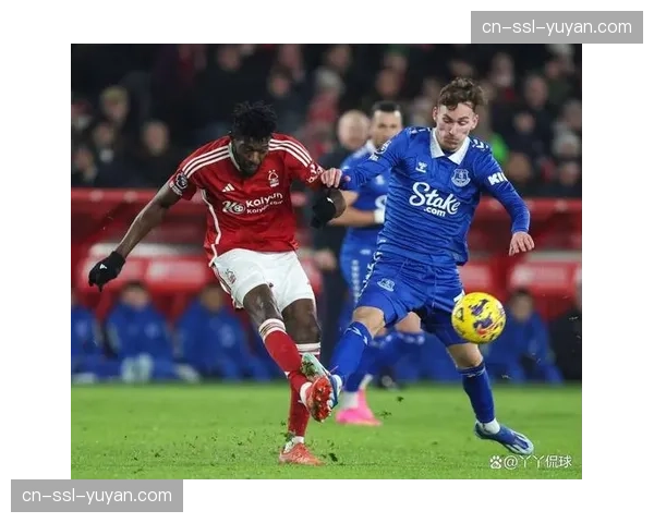 保级六分战前瞻：诺丁汉森林主场迎战埃弗顿